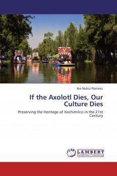 If the Axolotl Dies Our Culture Dies