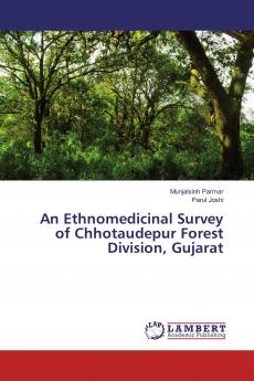 An Ethnomedicinal Survey of Chhotaudepur Forest Division Gujarat