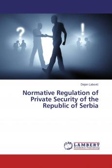 Normative Regulation of Private Security of the Republic of Serbia