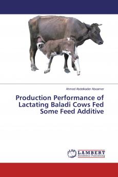 Production Performance of Lactating Baladi Cows Fed Some Feed Additive