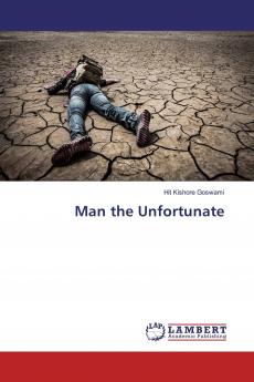 Man the Unfortunate