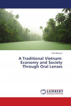 A Traditional Vietnam: Economy and Society Through Oral Lenses