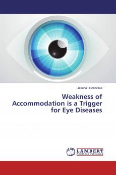 Weakness of Accommodation is a Trigger for Eye Diseases