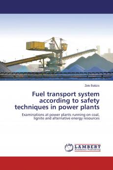 Fuel transport system according to safety techniques in power plants