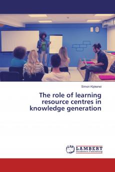 The role of learning resource centres in knowledge generation