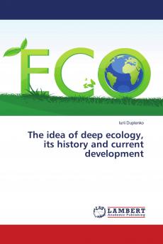 The idea of deep ecology its history and current development