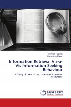 Information Retrieval Vis-a-Vis Information Seeking Behaviour