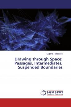 Drawing through Space: Passages Intermediates Suspended Boundaries