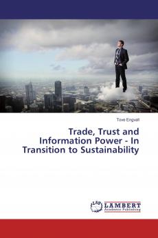 Trade Trust and Information Power - In Transition to Sustainability