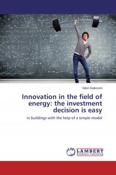 Innovation in the field of energy: the investment decision is easy