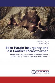 Boko Haram Insurgency and Post Conflict Reconstruction