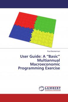 User Guide: A ���Basic��� Multiannual Macroeconomic Programming Exercise