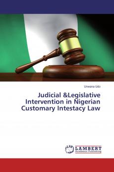 Judicial &Legislative Intervention in Nigerian Customary Intestacy Law