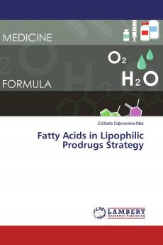 Fatty Acids in Lipophilic Prodrugs Strategy