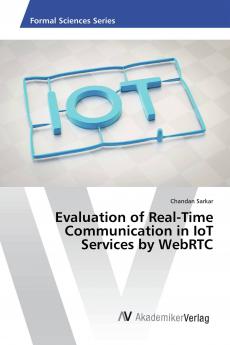 Evaluation of Real-Time Communication in IoT Services by WebRTC