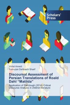 Discoursal Assessment of Persian Translations of Roald Dahl ���Matilda���