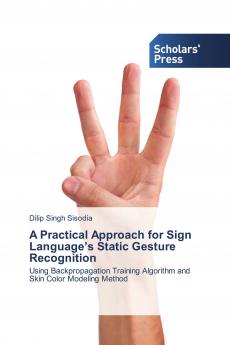 A Practical Approach for Sign Language���s Static Gesture Recognition