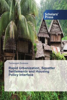 Rapid Urbanization Squatter Settlements and Housing Policy Interface