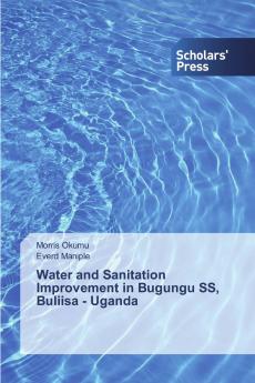 Water and Sanitation Improvement in Bugungu SS Buliisa - Uganda