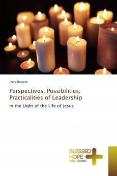 Perspectives Possibilities Practicalities of Leadership