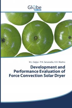 Development and Performance Evaluation of Force Convection Solar Dryer