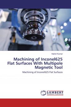 Machining of Inconel625 Flat Surfaces With Multipole Magnetic Tool