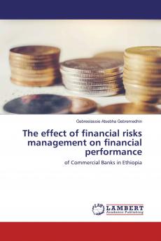 The effect of financial risks management on financial performance