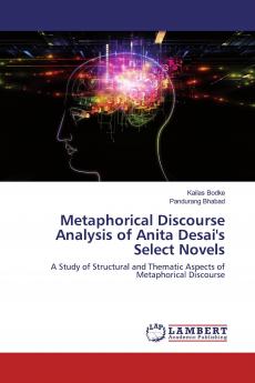 Metaphorical Discourse Analysis of Anita Desai's Select Novels