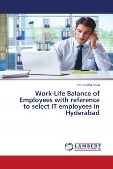 Work-Life Balance of Employees with reference to select IT employees in Hyderabad