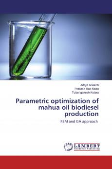 Parametric optimization of mahua oil biodiesel production