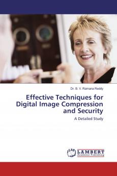 Effective Techniques for Digital Image Compression and Security
