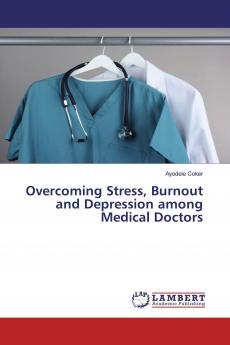 Overcoming Stress Burnout and Depression among Medical Doctors