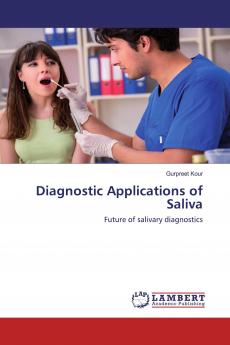 Diagnostic Applications of Saliva