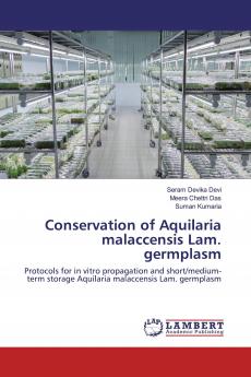 Conservation of Aquilaria malaccensis Lam. germplasm