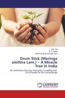 Drum Stick (Moringa oleifera Lam.) - A Miracle Tree in India