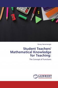 Student Teachers' Mathematical Knowledge for Teaching