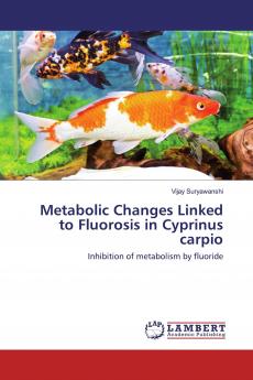 Metabolic Changes Linked to Fluorosis in Cyprinus carpio