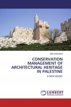 CONSERVATION MANAGEMENT OF ARCHITECTURAL HERITAGE IN PALESTINE