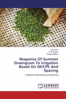 Response Of Summer Greengram To Irrigation Based On IW/CPE And Spacing