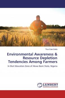 Environmental Awareness & Resource Depletion Tendencies Among Farmers