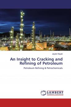 An Insight to Cracking and Refining of Petroleum
