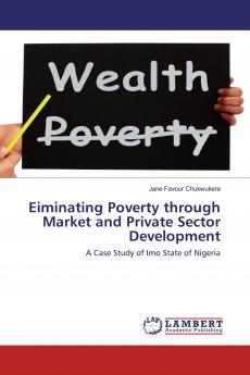 Eiminating Poverty through Market and Private Sector Development