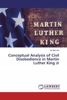 Conceptual Analysis of Civil Disobedience in Martin Luther King Jr