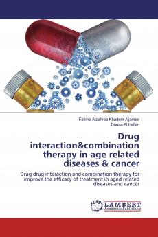 Drug interaction&combination therapy in age related diseases & cancer