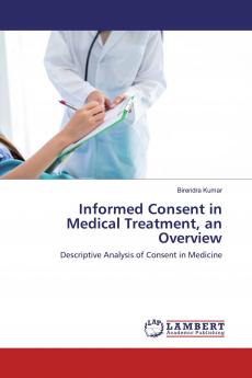 Informed Consent in Medical Treatment an Overview