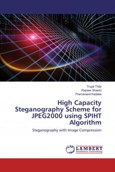 High Capacity Steganography Scheme for JPEG2000 using SPIHT Algorithm