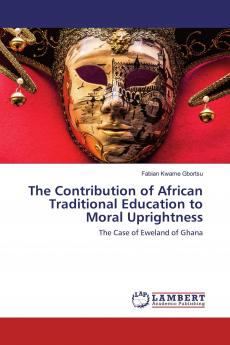 The Contribution of African Traditional Education to Moral Uprightness