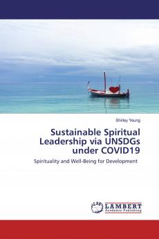 Sustainable Spiritual Leadership via UNSDGs under COVID19