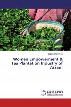 Women Empowerment & Tea Plantation Industry of Assam