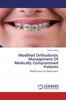 Modified Orthodontic Management Of Medically Compromised Patients